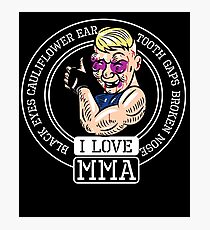 I love MMA Mixed Martial Arts Photographic Print