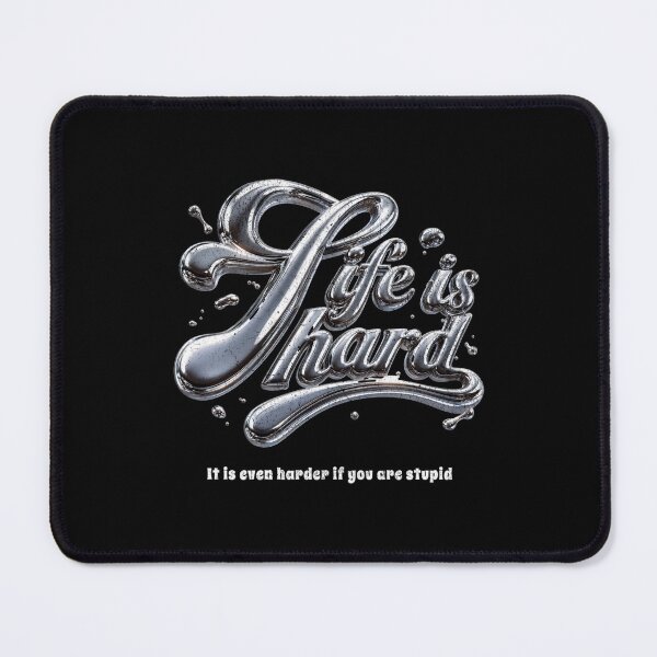 Item preview, Life is hard. It's even harder if you're stupid. designed and sold by Pflugart.