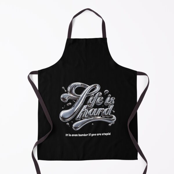 Item preview, Life is hard. It's even harder if you're stupid. designed and sold by Pflugart.