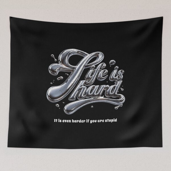 Item preview, Life is hard. It's even harder if you're stupid. designed and sold by Pflugart.