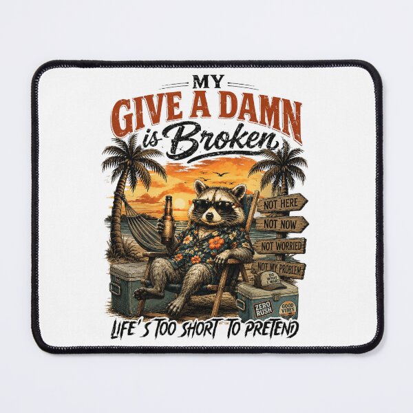 Item preview, My Give A Damn Is Broken Too Old To Care Beach raccoon designed and sold by elongatedjazz.