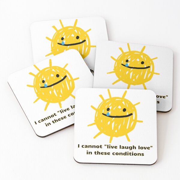 Item preview, I Cannot Live Laugh Love In These Conditions designed and sold by Alicja Wieczorek.