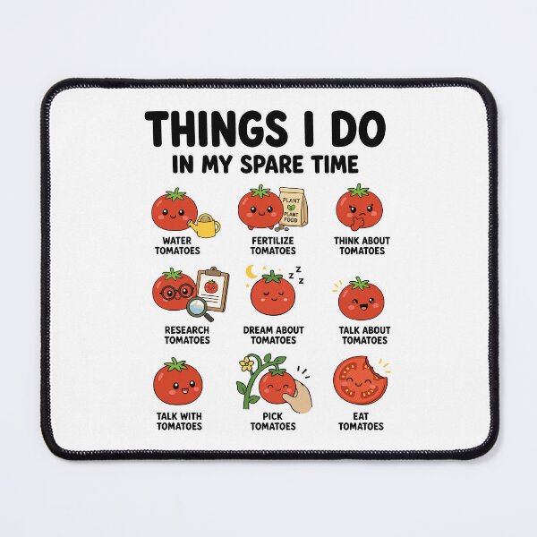 Item preview, Things I Do In My Spare Time Tomatoes designed and sold by TavellynArt.