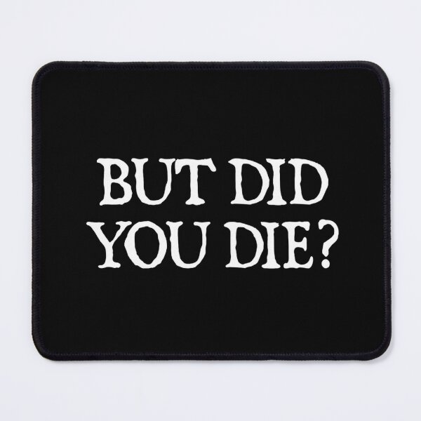 Item preview, But Did You Die designed and sold by kelvinmunene13.