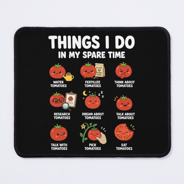 Item preview, Things I Do In My Spare Time Tomatoes designed and sold by TavellynArt.