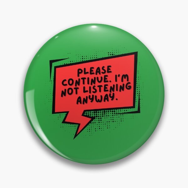 Item preview, WHAT I REALLY THINK: Please continue. I'm not listening anyway. designed and sold by infinitearte.