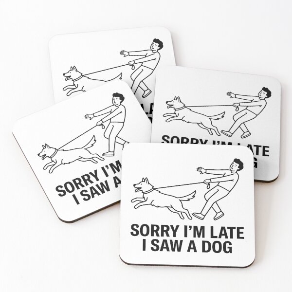 Item preview, Sorry I'm Late I Saw A Dog - Funny Dog Lover designed and sold by kdonefive.