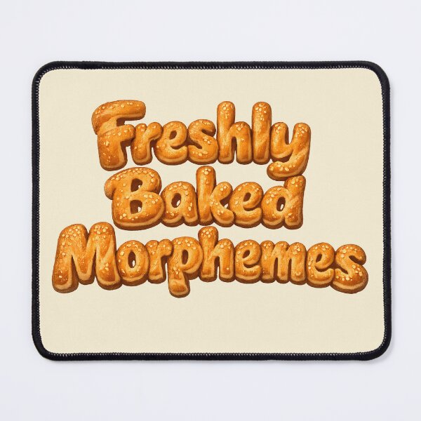 Item preview, Freshly Baked Morphemes – Funny Linguistics Design for Linguists & Language Nerds designed and sold by Nerd Romance Café.