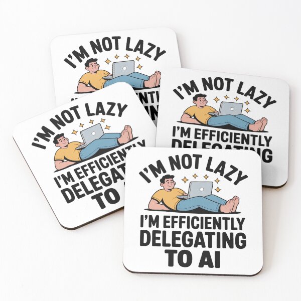 Item preview, I'm Not Lazy I'm Efficiently Delegating To AI designed and sold by Bianca Oltean.