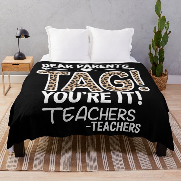 Item preview, Dear Parents Tag You're It Love Teachers Last Day of School designed and sold by SapfireStuArt.
