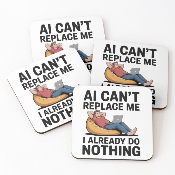 Item preview, AI Can't Replace Me I Already Do Nothing designed and sold by Bianca Oltean.