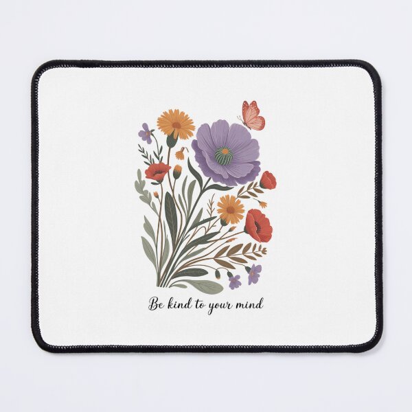 Item preview, Floral Mental Health Be Kind To Your Mind designed and sold by SapfireStuArt.