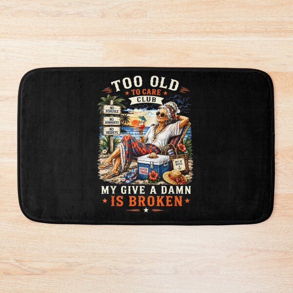 Item preview, Too Old to Care Club Don't Care My Give A Damn is Broken designed and sold by Juansustait.
