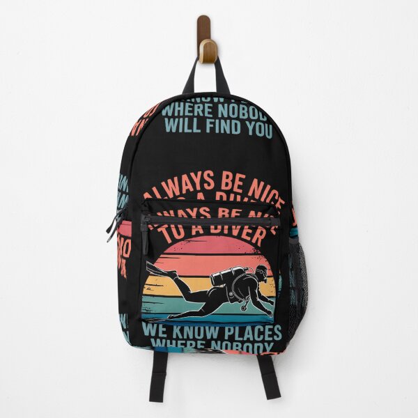 Item preview, Always Be Nice To A Diver We Know Places Where Nobody Will Find You designed and sold by montiezz.