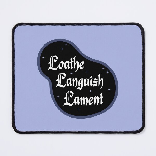 Item preview, Loathe, languish, lament designed and sold by MoonMint.