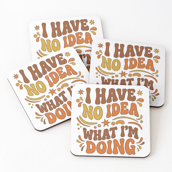 Item preview, I Have No Idea What I'm Doing - Funny Relatable Gift designed and sold by kdonefive.