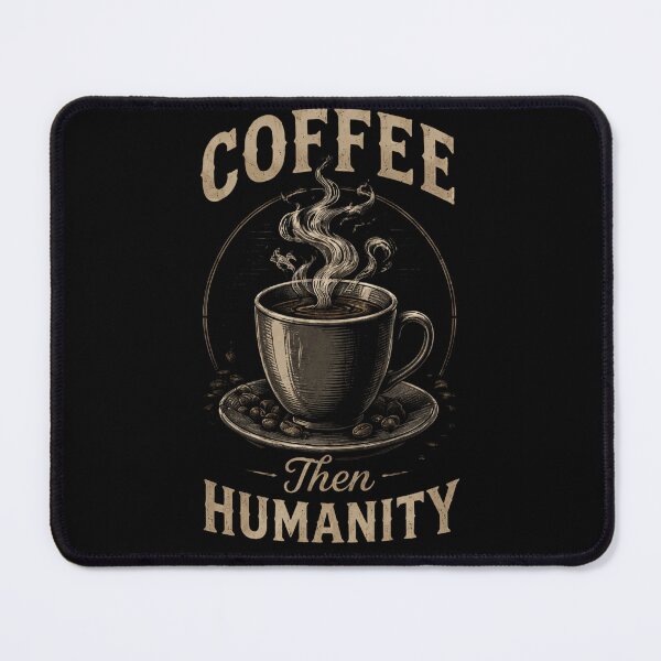 Item preview, Coffee Then Humanity – Vintage Coffee Lover Design designed and sold by K Mood Studio.