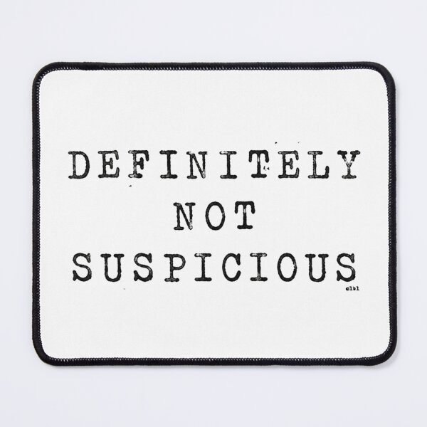 Item preview, Definitely Not Suspicious designed and sold by lbl-shop.