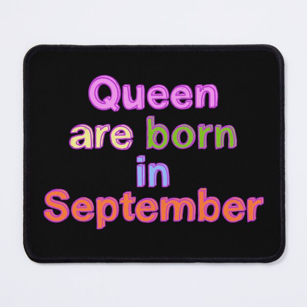 Item preview, Queen are born in September designed and sold by IHateDumplings.