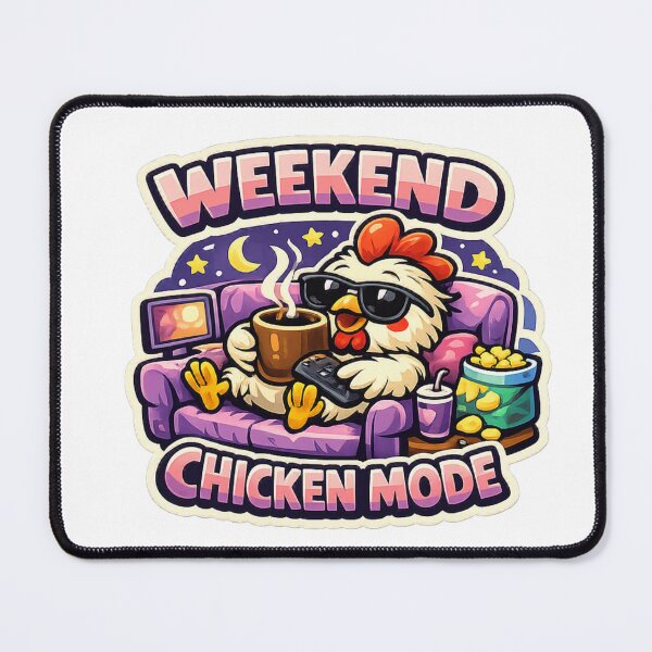 Item preview, Weekend Chicken Mode designed and sold by Chill Chicken Studio.