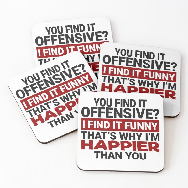 Item preview, You Find It Offensive? I Find It Funny That's Why I'm Happier Than You Funny Sarcastic Shirt designed and sold by GarnerSupplyCo.