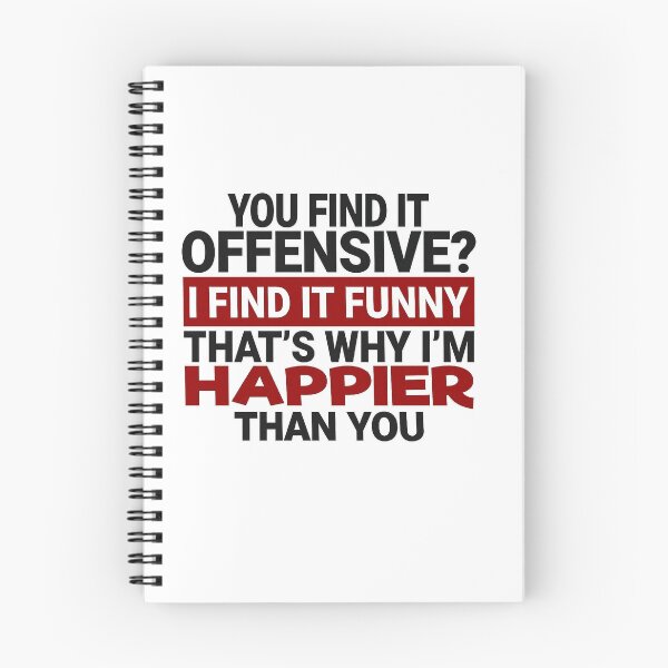 Item preview, You Find It Offensive? I Find It Funny That's Why I'm Happier Than You Funny Sarcastic Shirt designed and sold by GarnerSupplyCo.