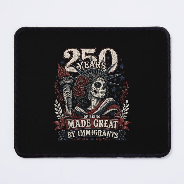 Item preview, 250 Years of Being Made Great By Immigrants designed and sold by MatherFisher.