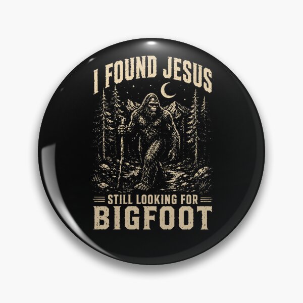 Item preview, I Found Jesus Still Looking For Bigfoot designed and sold by ladycerebellum.