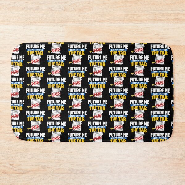 Item preview, Future Me Keeps Getting the Tab Funny Motivation Design designed and sold by TeeTimeTreasure.