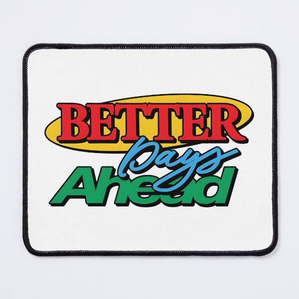 Item preview, Better Days Ahead designed and sold by SlayPOPShop.
