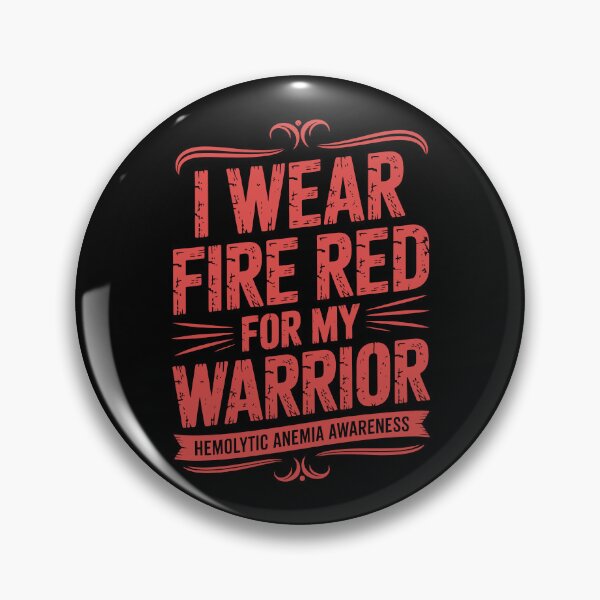 Item preview, I WEAR FIRE RED FOR MY WARRIOR HEMOLYTIC ANEMIA AWARENESS designed and sold by jkrphoto.
