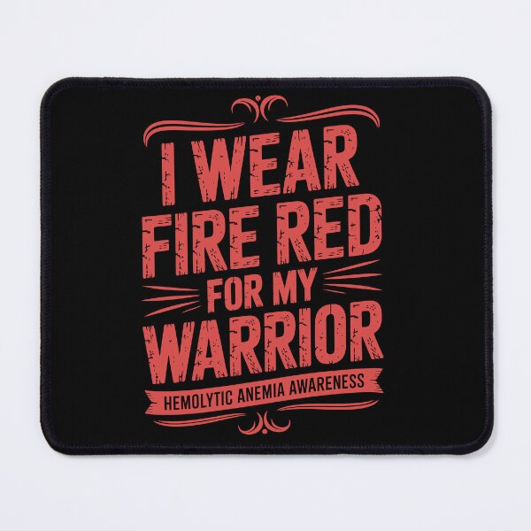 Item preview, I WEAR FIRE RED FOR MY WARRIOR HEMOLYTIC ANEMIA AWARENESS designed and sold by jkrphoto.