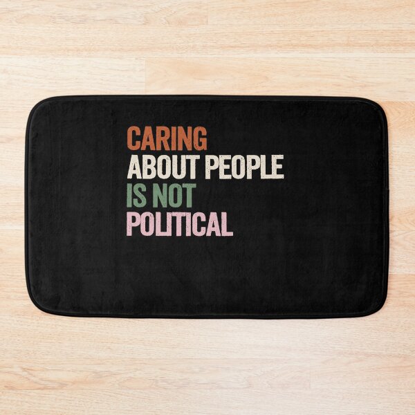 Item preview, Caring About People Is Not Political Humanitarian Empathy Message designed and sold by HumansStuck12.