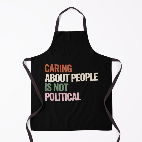 Item preview, Caring About People Is Not Political Humanitarian Empathy Message designed and sold by HumansStuck12.