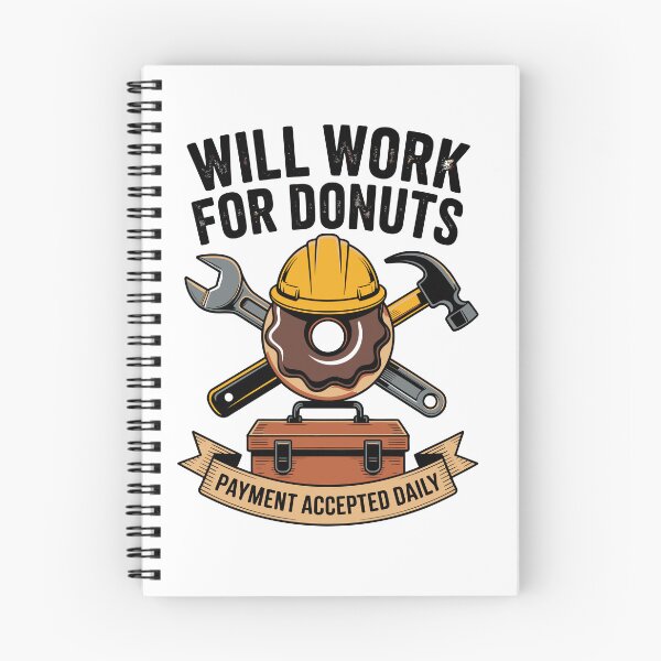 Item preview, WILL WORK FOR DONUTS PAYMENT ACCEPTED DAILY designed and sold by jkrphoto.