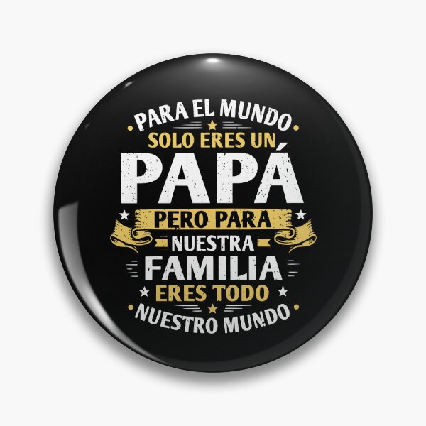 Item preview, Para El Mundo Solo Eres Un PaPá designed and sold by ladycerebellum.