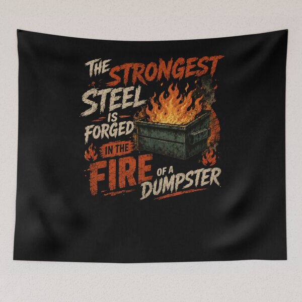 Item preview, The Strongest Steel Is Forged In The Fire Of A Dumpster | Resilience Motivation Adversity Strength designed and sold by RetroMini2026.