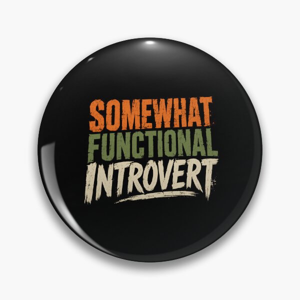 Item preview, Somewhat Functional Introvert Personality Quiet Person Reserved designed and sold by HumansStuck12.