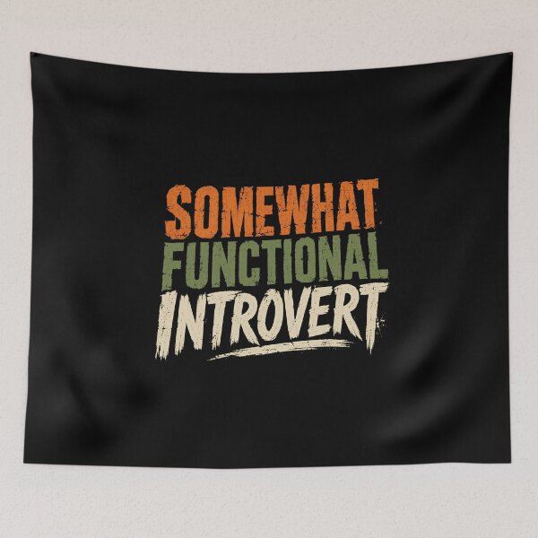 Item preview, Somewhat Functional Introvert Personality Quiet Person Reserved designed and sold by HumansStuck12.