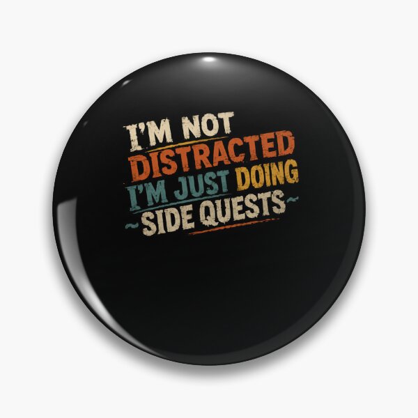 Item preview, I'm Not Distracted I'm Just Doing Side Quests Gaming RPG Player designed and sold by HumansStuck12.