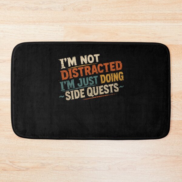 Item preview, I'm Not Distracted I'm Just Doing Side Quests Gaming RPG Player designed and sold by HumansStuck12.