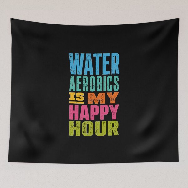 Item preview, Water Aerobics Is My Happy Hour Aquatic Fitness Enthusiast designed and sold by HumansStuck12.