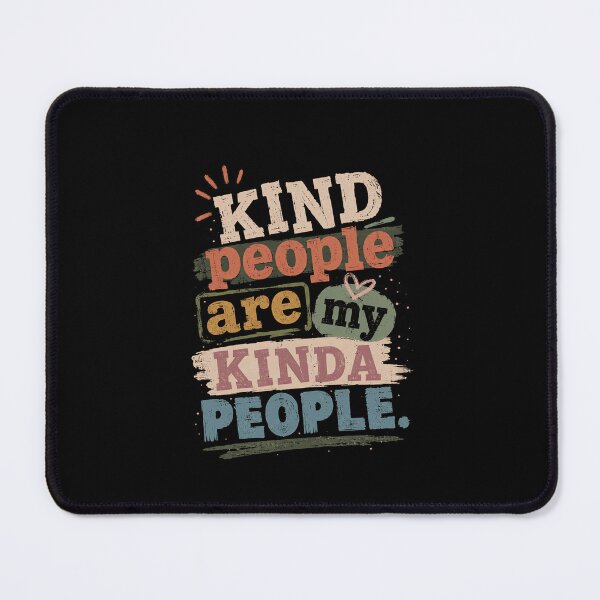 Item preview, Kind People Are My Kinda People Kindness Positivity Inspirational Message designed and sold by HumansStuck12.