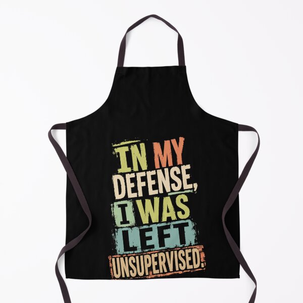 Item preview, In My Defense, I Was Left Unsupervised! Funny Witty Sarcasm Quote designed and sold by HumansStuck12.