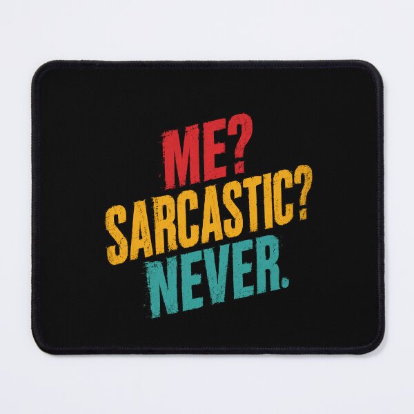 Item preview, Me? Sarcastic? Never. Sarcasm Humor Personality Funny Gift designed and sold by HumansStuck12.