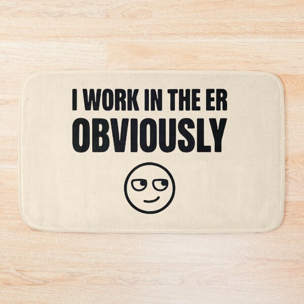 Item preview, I Work In The ER Obviously Funny Emergency Room Gift Design designed and sold by Dantin.