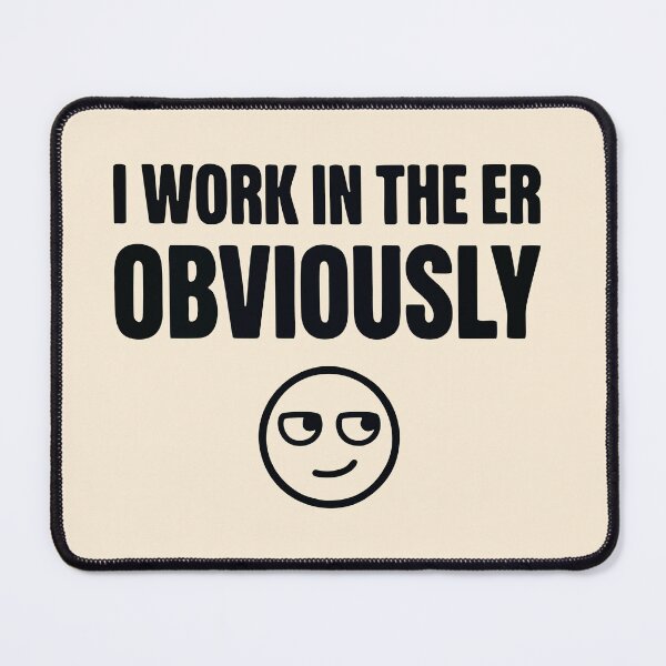 Item preview, I Work In The ER Obviously Funny Emergency Room Gift Design designed and sold by Dantin.