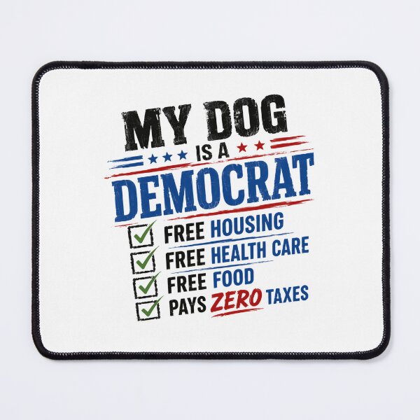 Item preview, My Dog Is A Democrat Political Humor Dog Owner Democrat Dog Lover designed and sold by HumansStuck12.