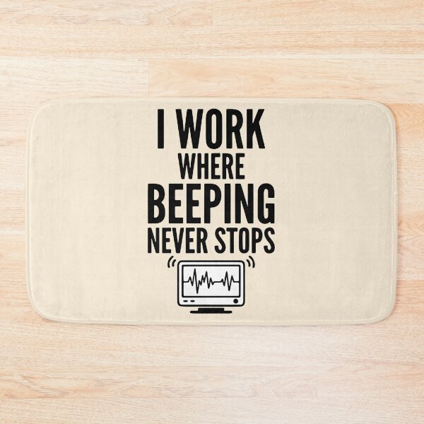 Item preview, I Work Where Beeping Never Stops Nurse ICU Gift Design designed and sold by Dantin.