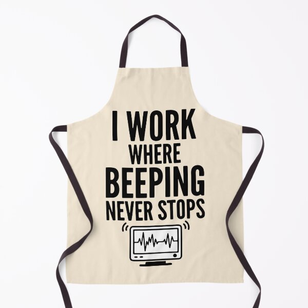 Item preview, I Work Where Beeping Never Stops Nurse ICU Gift Design designed and sold by Dantin.